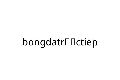 bongdatr__ctiep