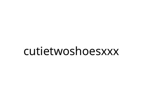 cutietwoshoesxxx