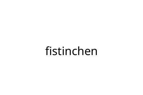 fistinchen