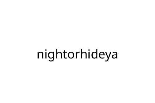 nightorhideya
