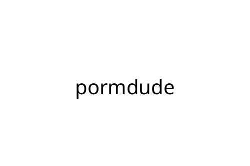 pormdude