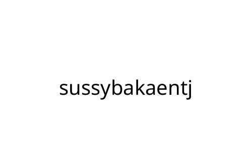 sussybakaentj