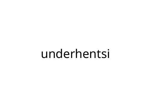 underhentsi