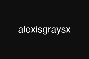alexisgraysx