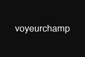 voyeurchamp