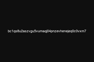 bc1qs8u2aszvgu5vumaqj04pnzevhenejeq0c0vxm7