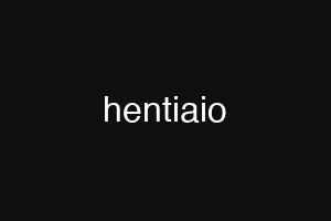 hentiaio