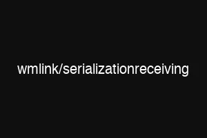 wmlink/serializationreceiving