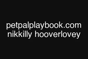 petpalplaybook.com nikkilly hooverlovey